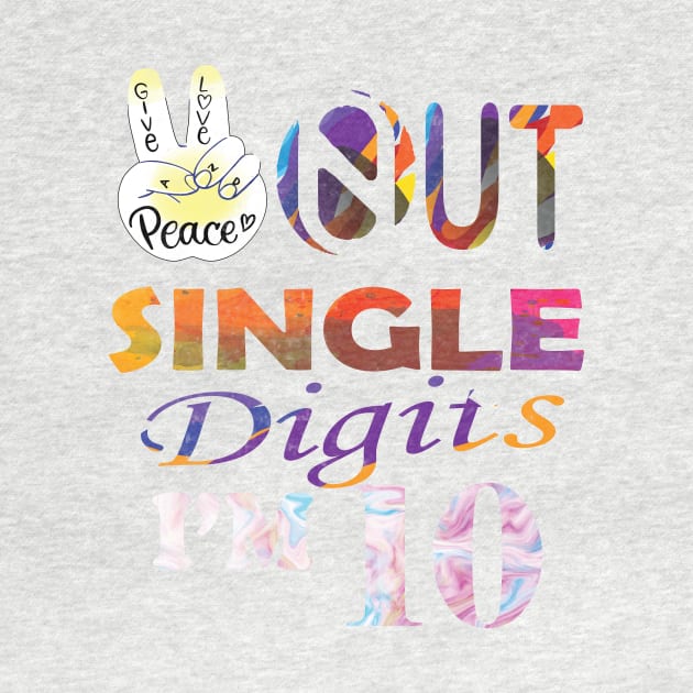Birthday Kids 10 Peace Out Single Digits Im 10 Tie Dye Kids by MARBBELT